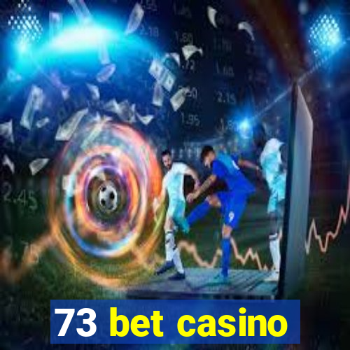 73 bet casino